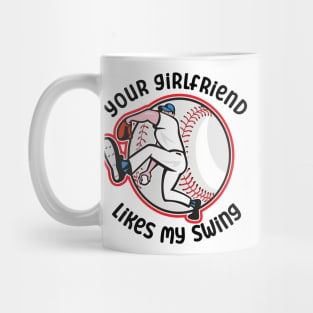 Your Girlfriend Likes My Swing Mug